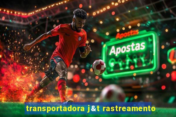 transportadora j&t rastreamento